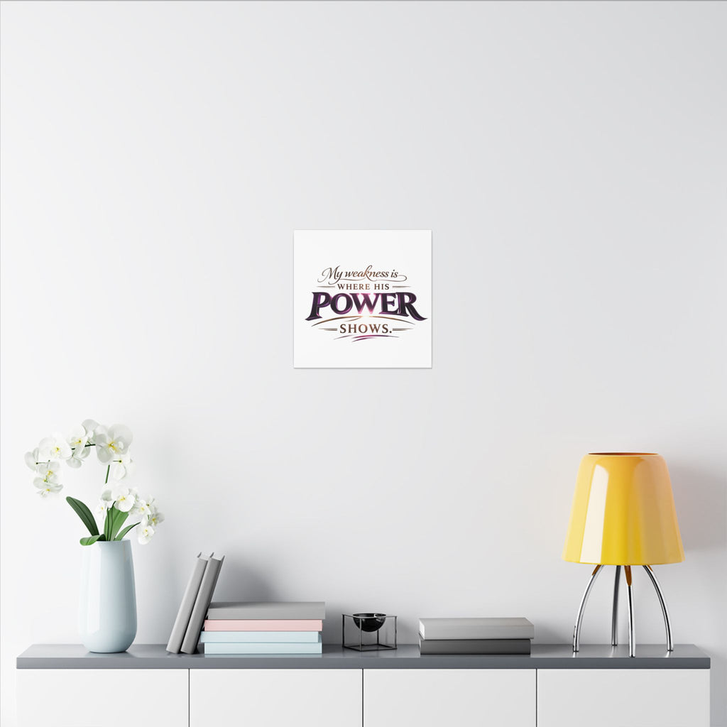 Christian Canvas Wall Art - “My Weakness Is Where His Power Shows” Inspirational Faith Quote