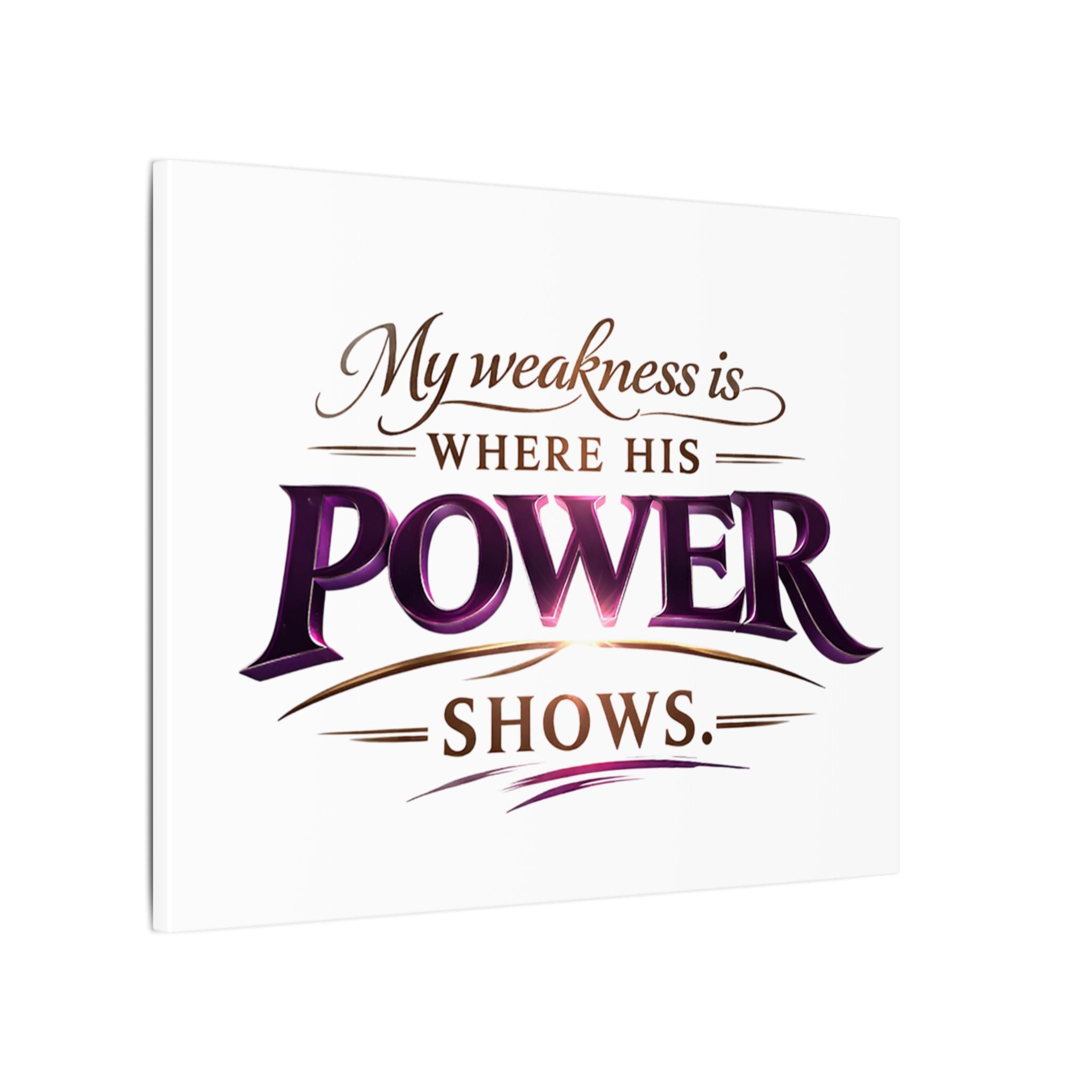 Christian Canvas Wall Art - “My Weakness Is Where His Power Shows” Inspirational Faith Quote