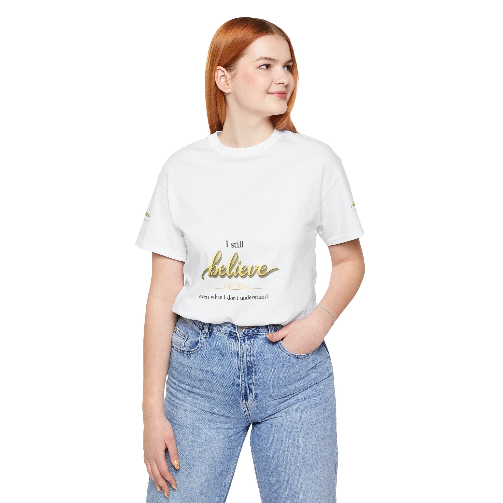 I Still Believe Christian T-Shirt - Inspirational Faith Shirt for Men & Women