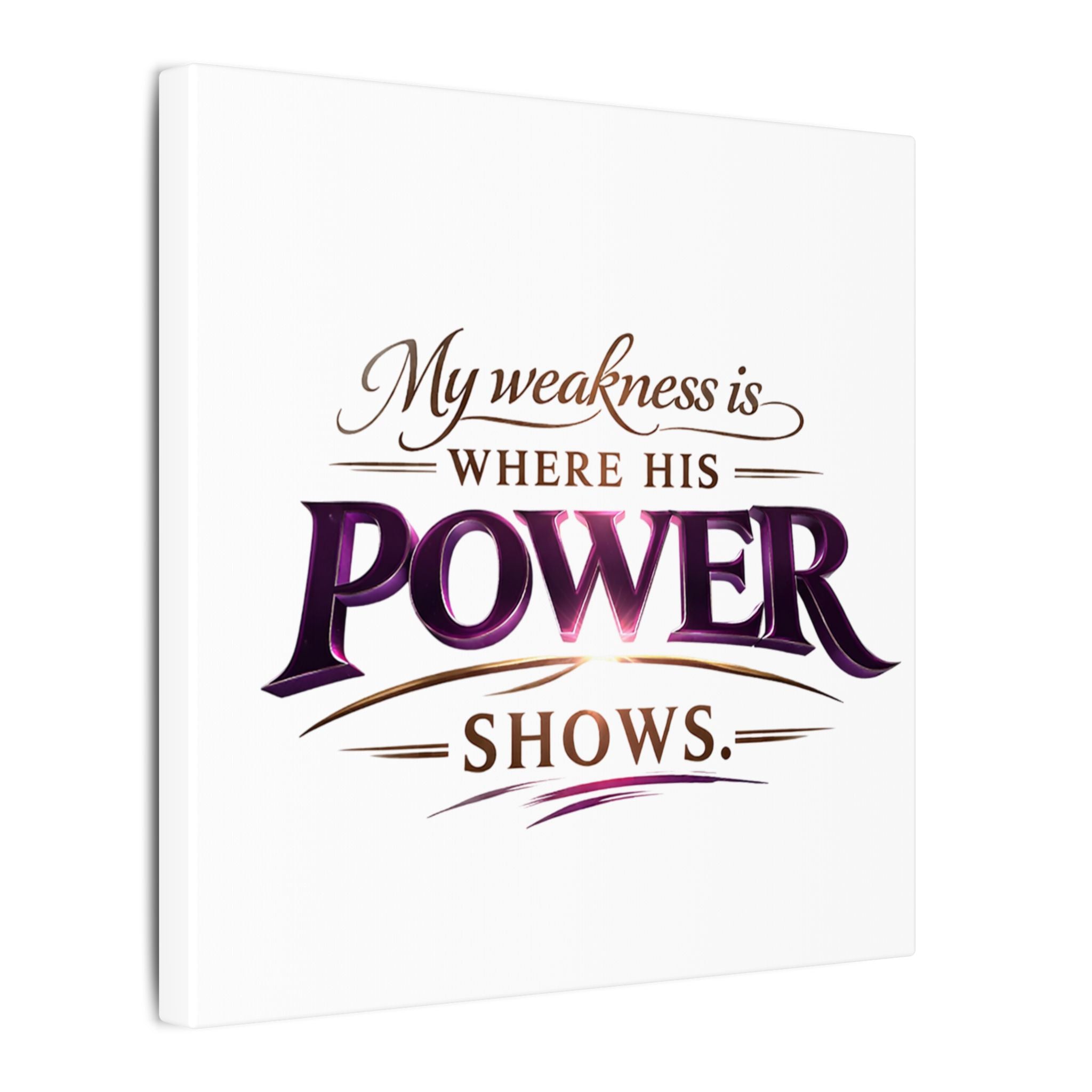 Christian Canvas Wall Art - “My Weakness Is Where His Power Shows” Inspirational Faith Quote
