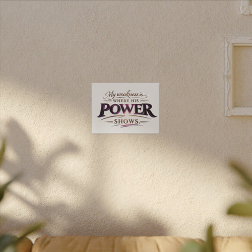Christian Canvas Wall Art - “My Weakness Is Where His Power Shows” Inspirational Faith Quote