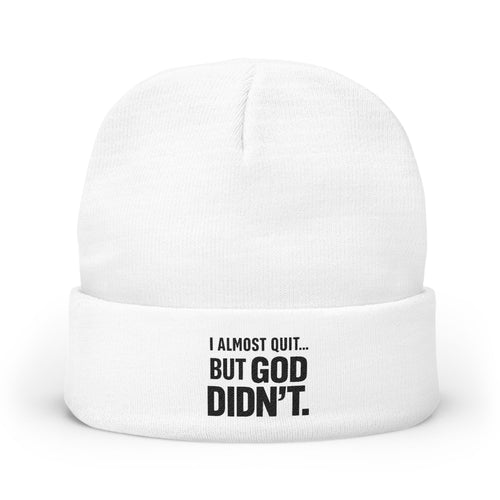Christian Beanie Hat – “I Almost Quit… But God Didn’t”  Inspirational Faith Knit Beanie | Unisex
