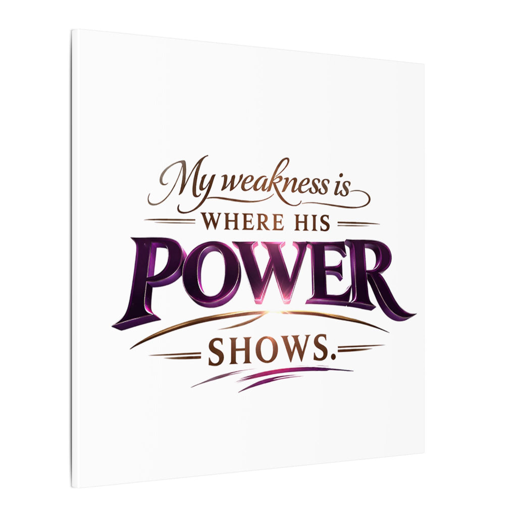 Christian Canvas Wall Art - “My Weakness Is Where His Power Shows” Inspirational Faith Quote