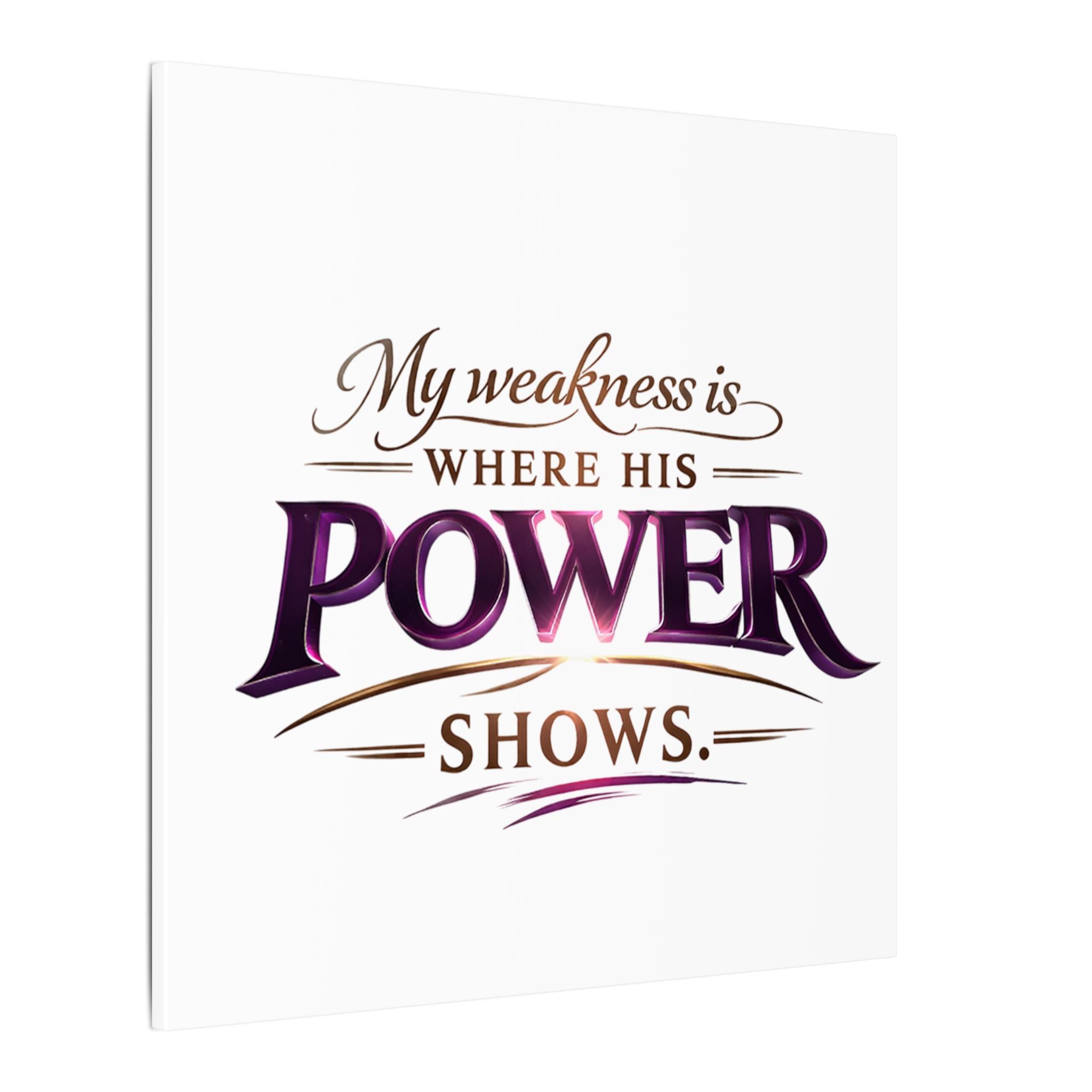 Christian Canvas Wall Art - “My Weakness Is Where His Power Shows” Inspirational Faith Quote