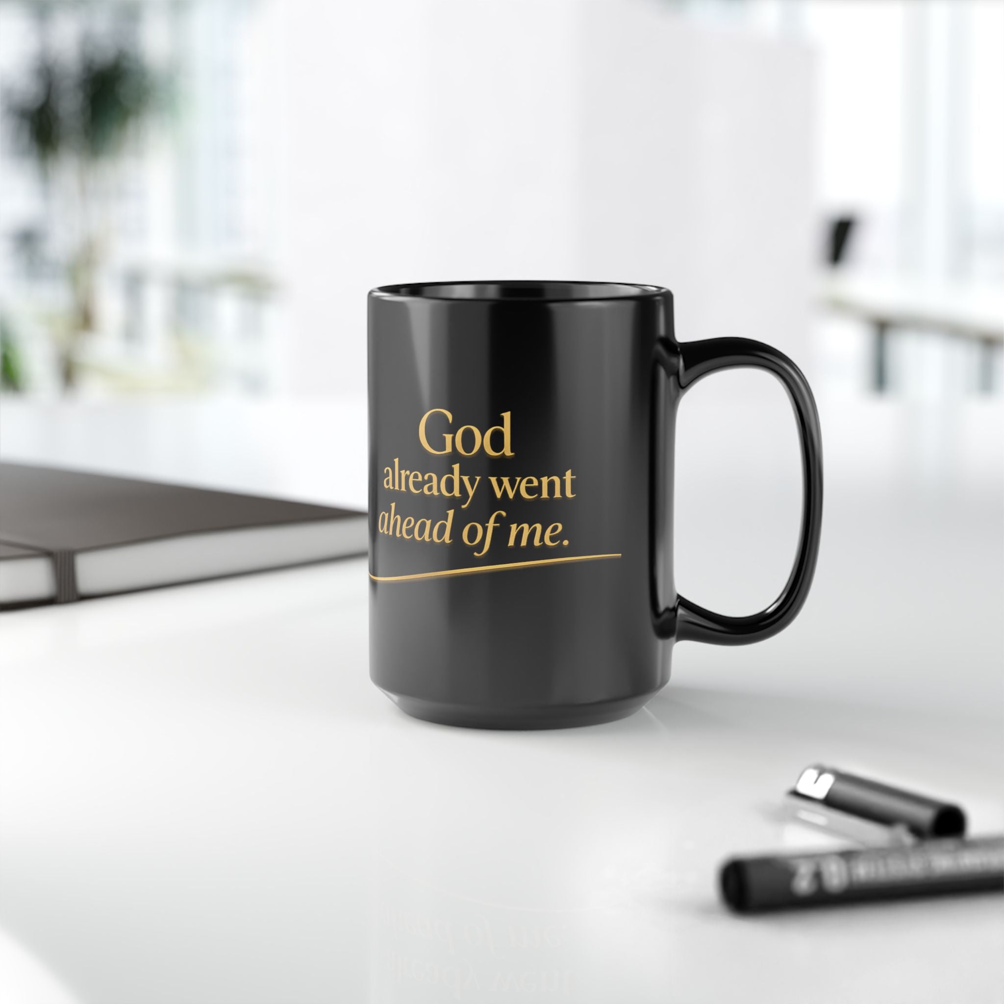 Christian faith coffee mug with "God Already Went Ahead of Me" quote