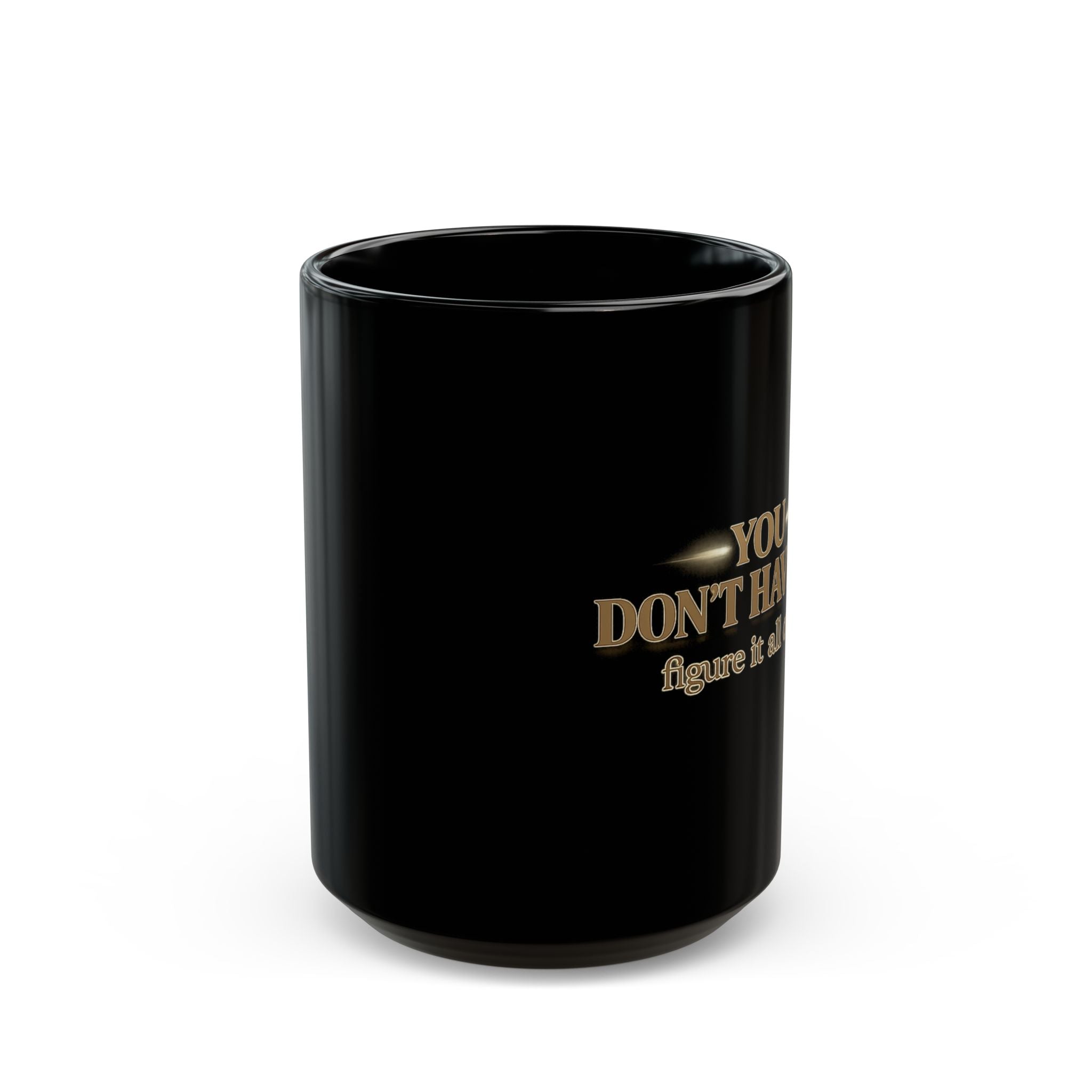 Christian faith coffee mug with a motivational quote: 'You Don't Have to Figure It All Out' for believers.