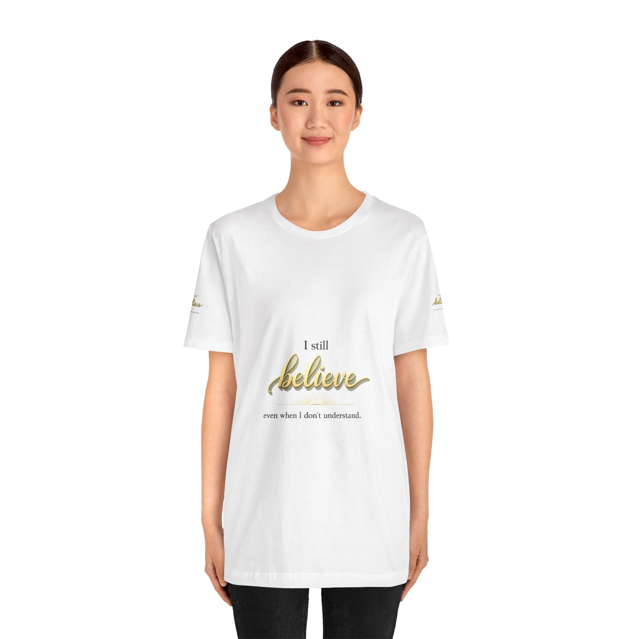 I Still Believe Christian T-Shirt - Inspirational Faith Shirt for Men & Women