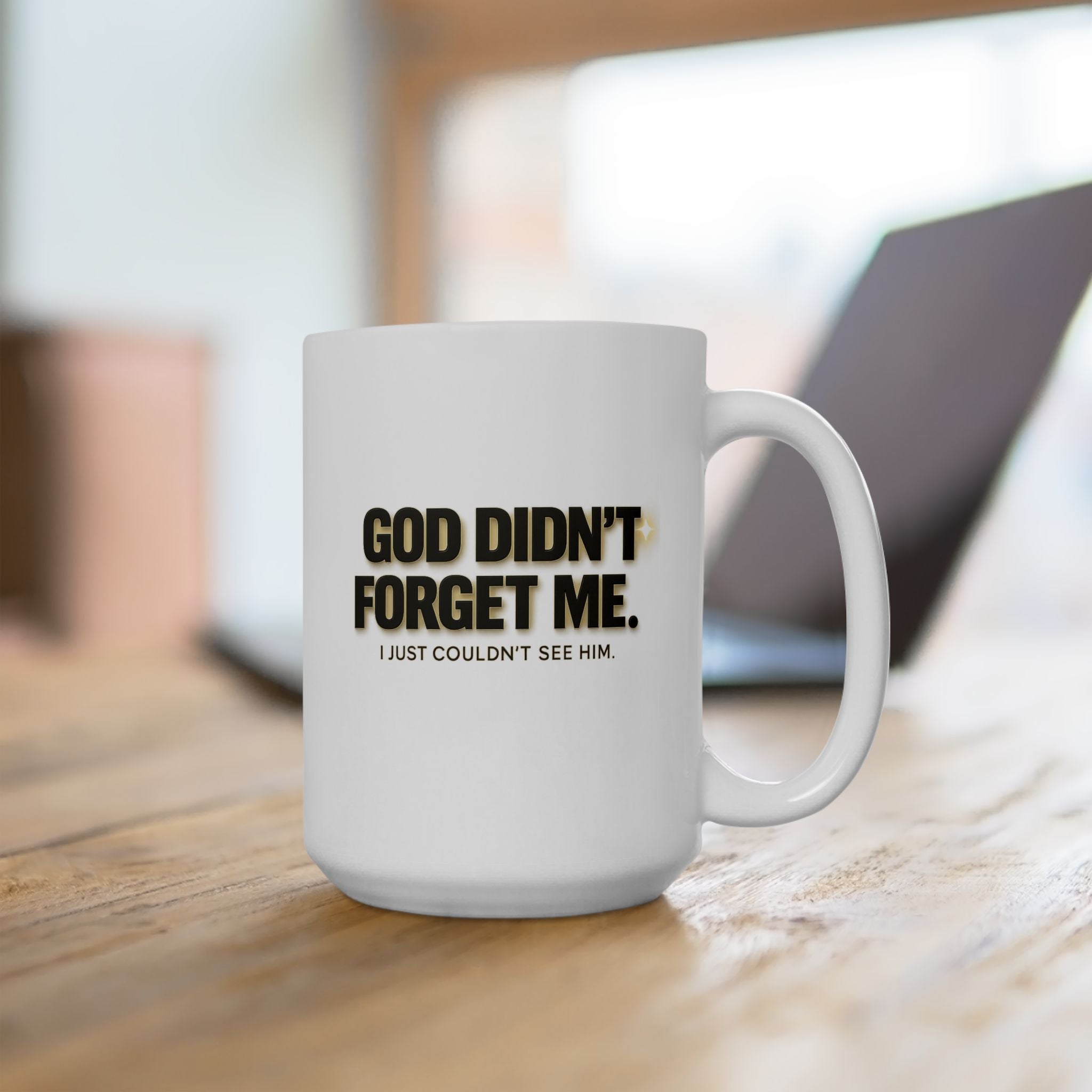 Christian faith coffee mug with "God Didn't Forget Me" Bible quote