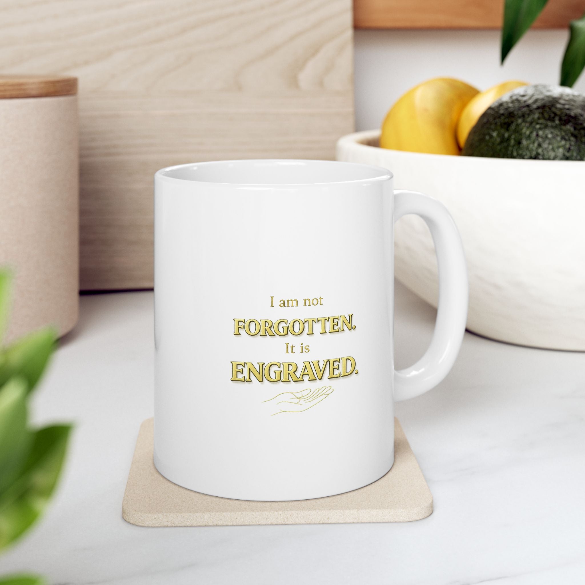 Inspirational Christian Mug - “I Am Not Forgotten, It Is Engraved” Faith Coffee Cup
