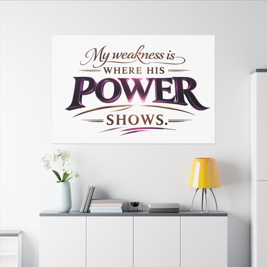 Christian Canvas Wall Art - “My Weakness Is Where His Power Shows” Inspirational Faith Quote