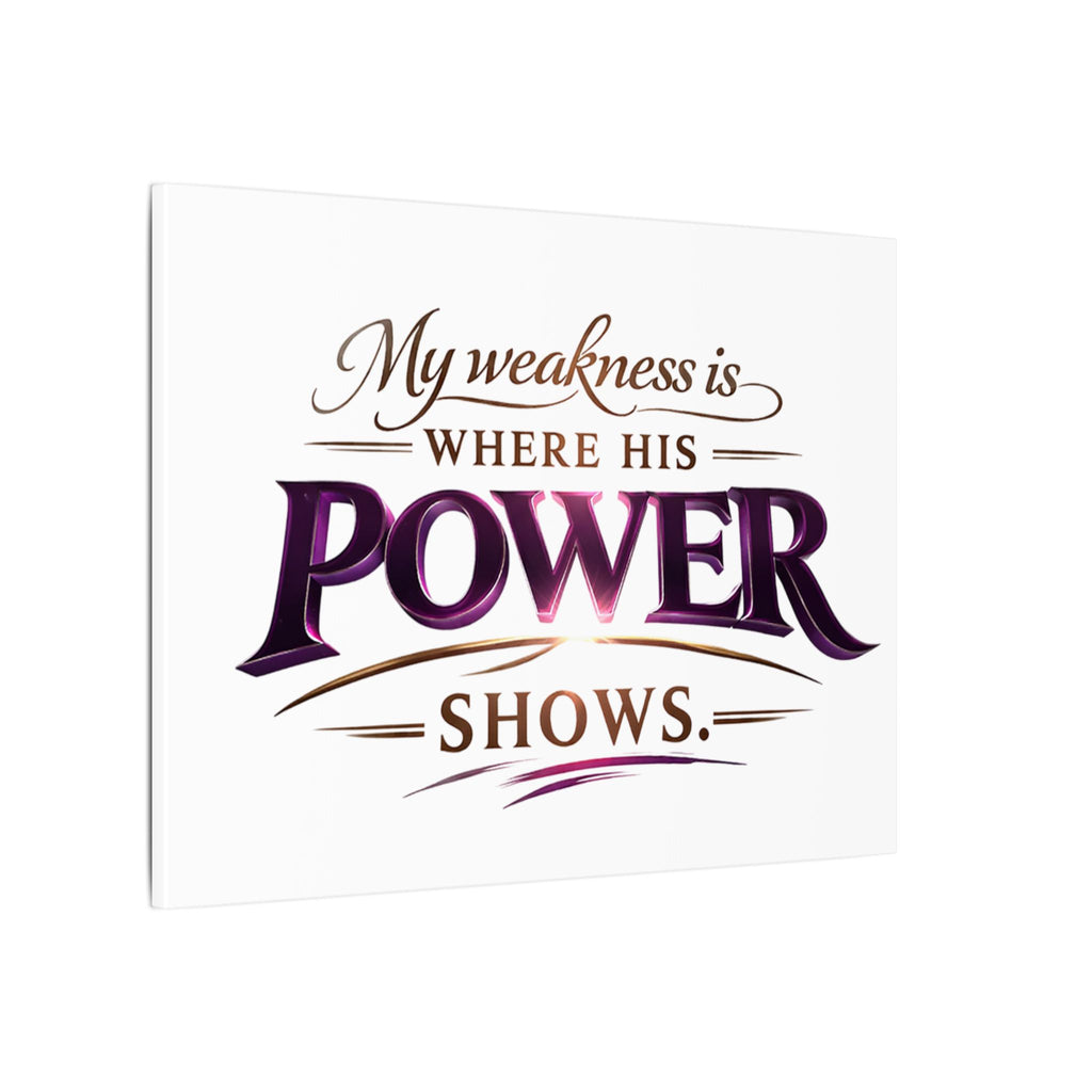 Christian Canvas Wall Art - “My Weakness Is Where His Power Shows” Inspirational Faith Quote