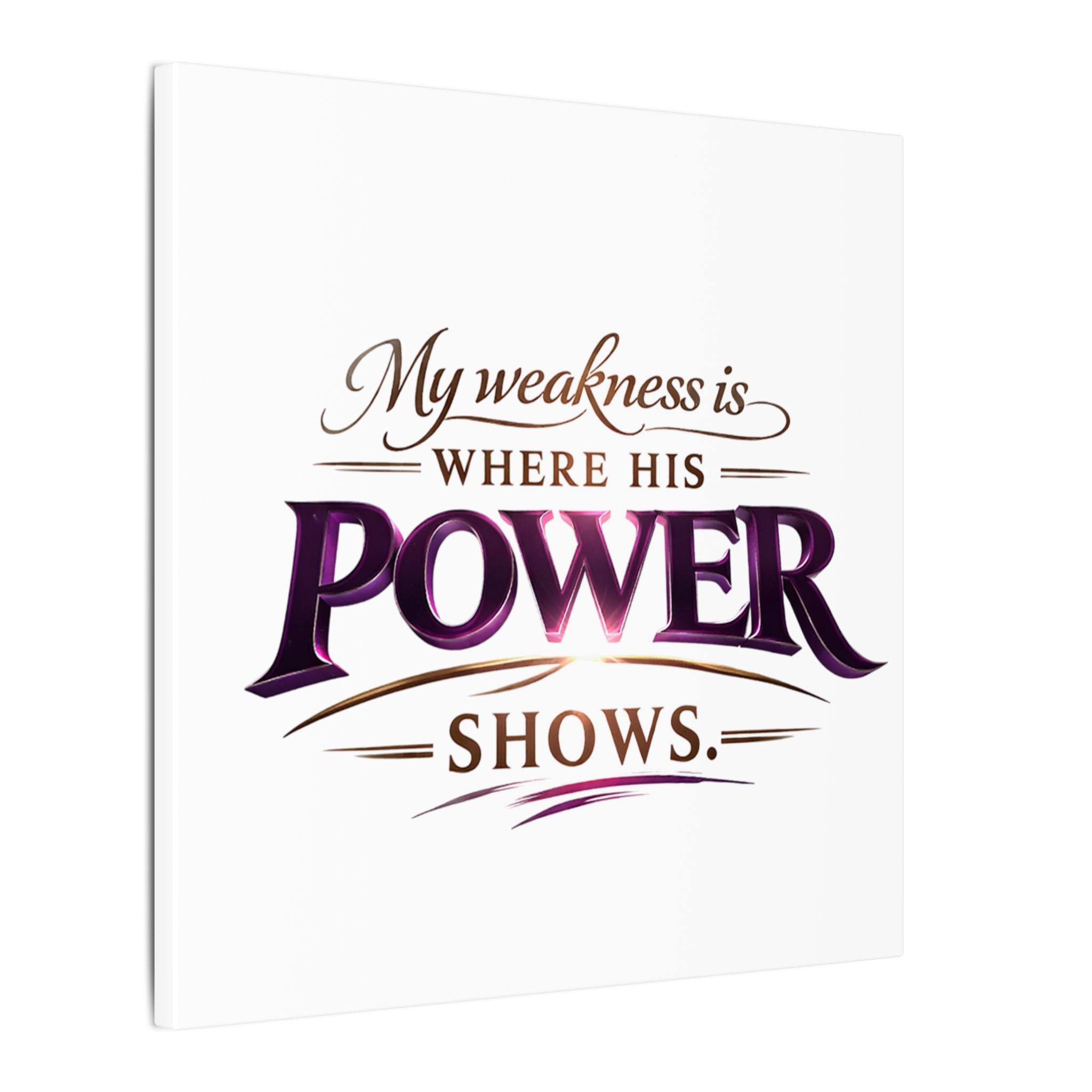 Christian Canvas Wall Art - “My Weakness Is Where His Power Shows” Inspirational Faith Quote