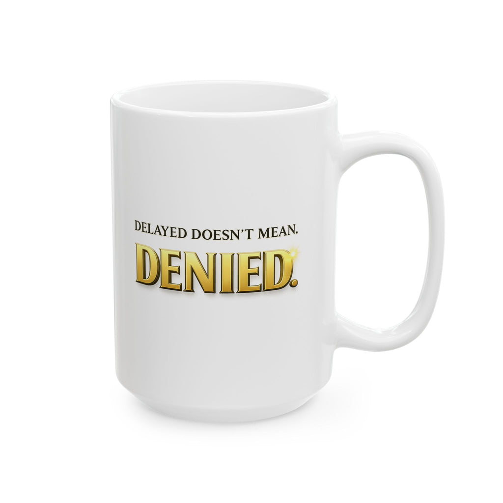 Christian faith coffee mug — Delayed Not Denied encouragement gift