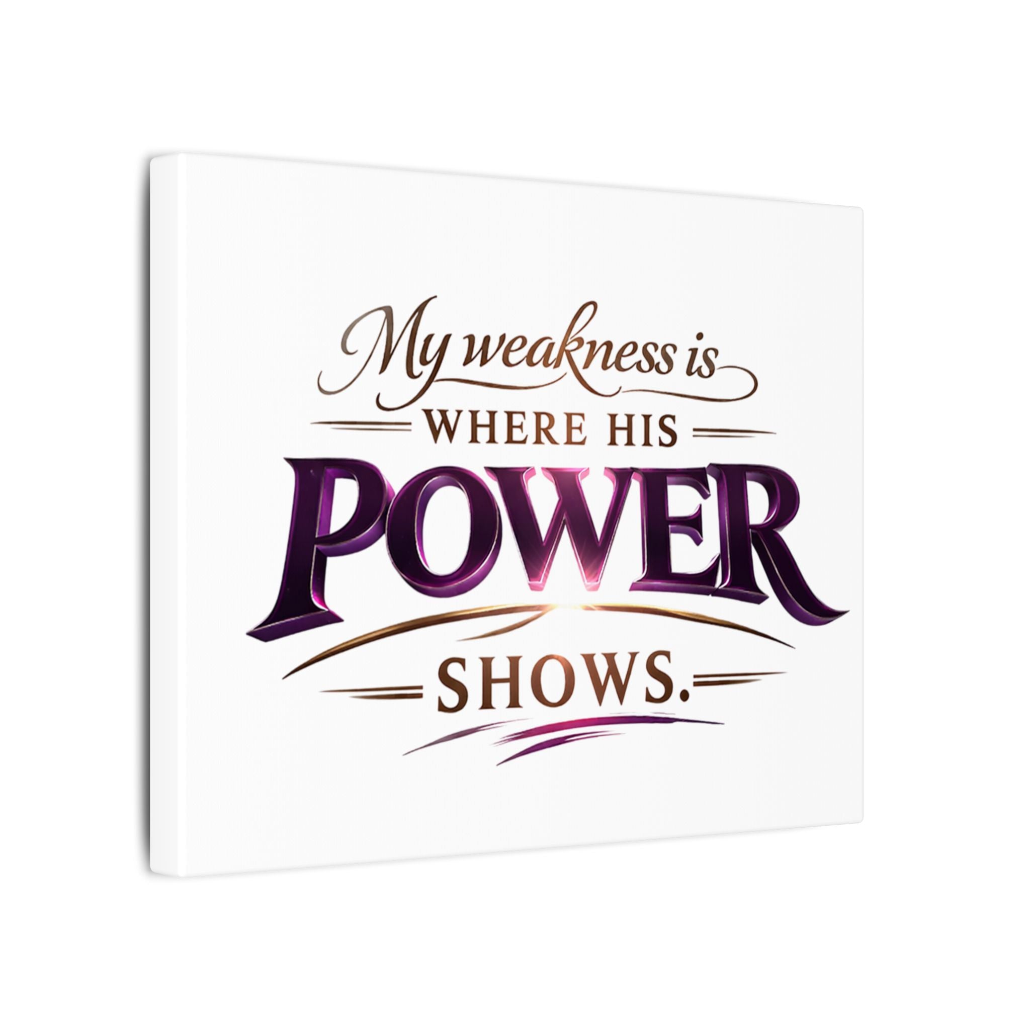Christian Canvas Wall Art - “My Weakness Is Where His Power Shows” Inspirational Faith Quote