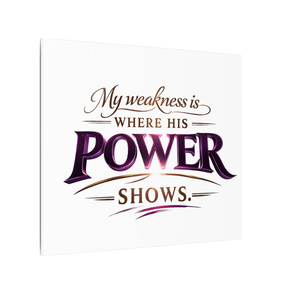 Christian Canvas Wall Art - “My Weakness Is Where His Power Shows” Inspirational Faith Quote