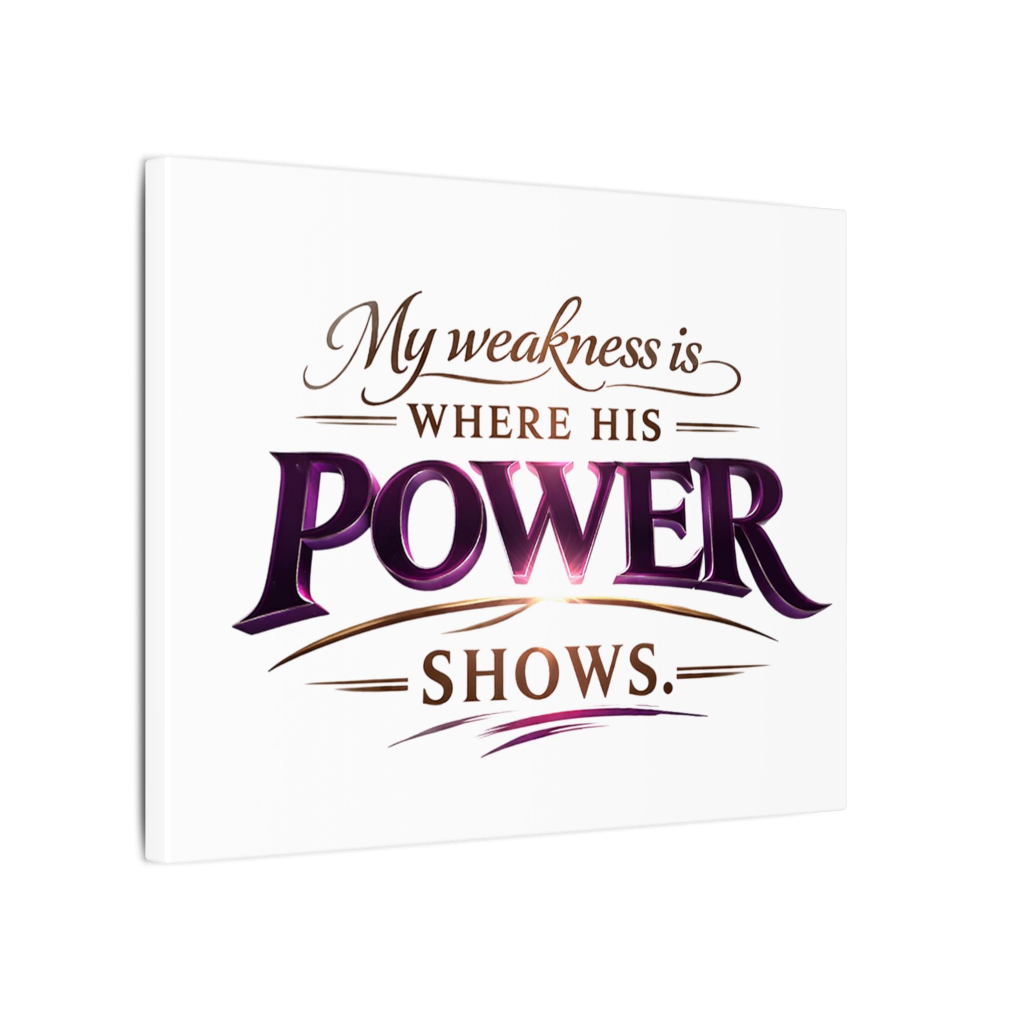 Christian Canvas Wall Art - “My Weakness Is Where His Power Shows” Inspirational Faith Quote