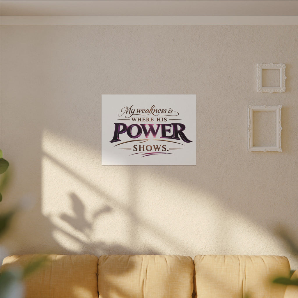 Christian Canvas Wall Art - “My Weakness Is Where His Power Shows” Inspirational Faith Quote